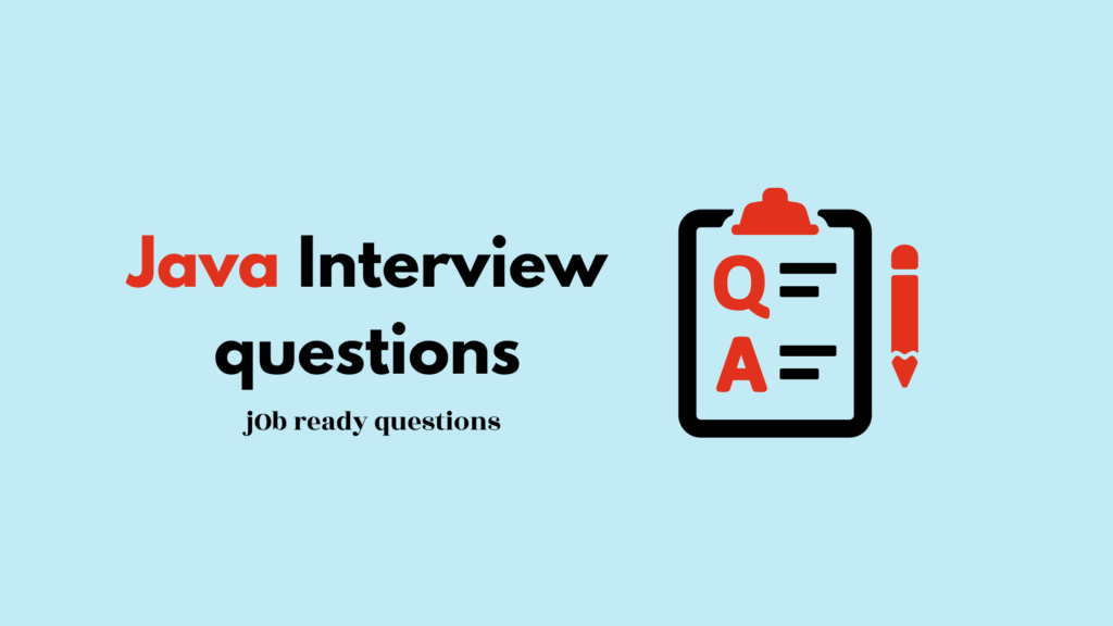 Java Interview questions - Job ready questions