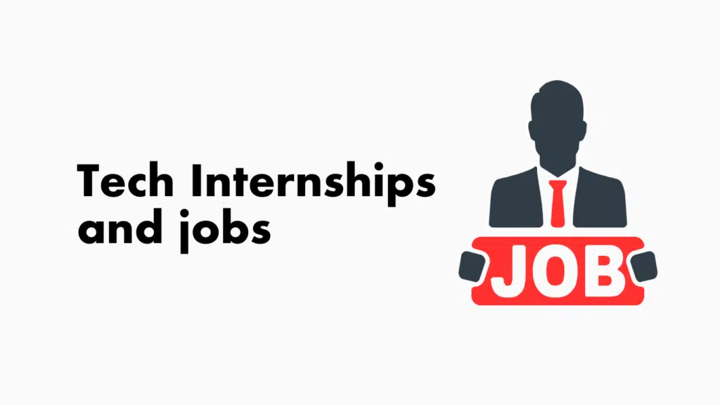 Tech internships and jobs